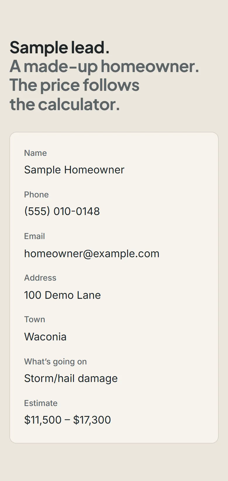 Sample lead from the demo for a made-up homeowner: name, phone, email, address, town, what's going on (storm and hail damage), and the estimate of $11,500 to $17,300.
